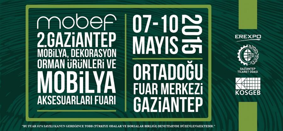 Mobef 2. Gaziantep Mobilya, Dekorasyon, Orman Ürünleri ve Mobilya Aksesuarları Fuarı